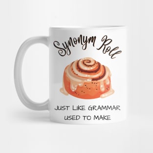 Great synonym rolls grammar pun joke novelty tshirt gift for English majors and English teachers Mug